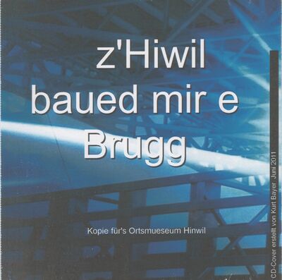 Foto des Mediums (Einband) von „z'Hiwil baued mir e Brugg“