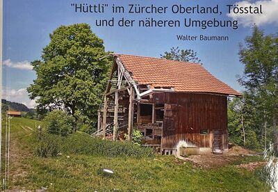 Foto des Mediums (Einband) von „"Hüttli" im Zürcher Oberland, Tösstal und der näheren Umgebung“