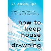 Cover of 'How to Keep House While Drowning' by K.C. Davis
