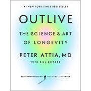 Cover of 'Outlive' by Peter Attia